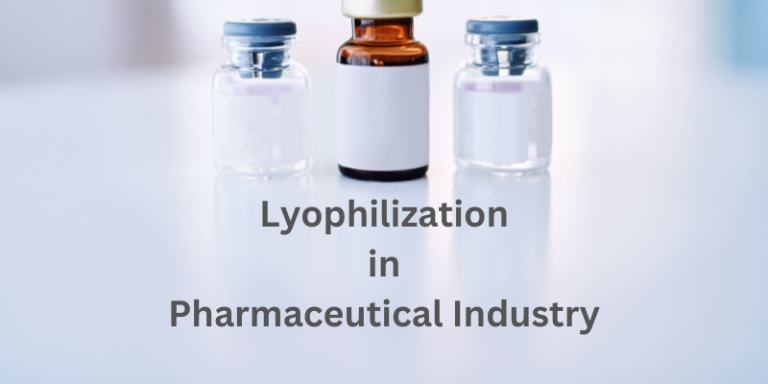 Lyophilization in Pharmaceutical Industry