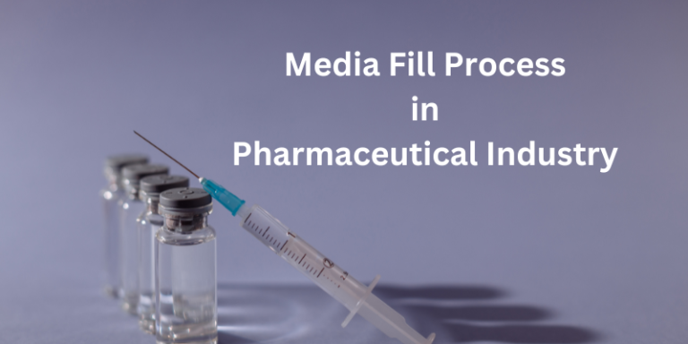 Media Fill Process in Pharmaceutical Industry