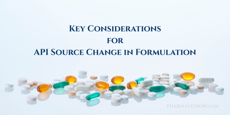 Key Considerations for API Source Change in Formulation