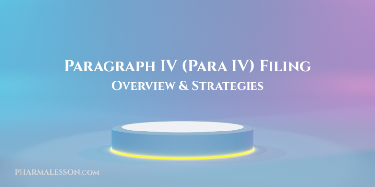 Paragraph IV (Para IV) Filing | Overview & Strategies