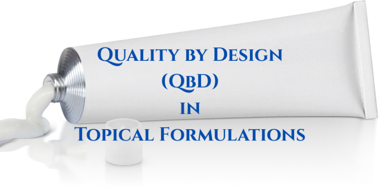 Quality by Design (QbD) in Topical Formulations
