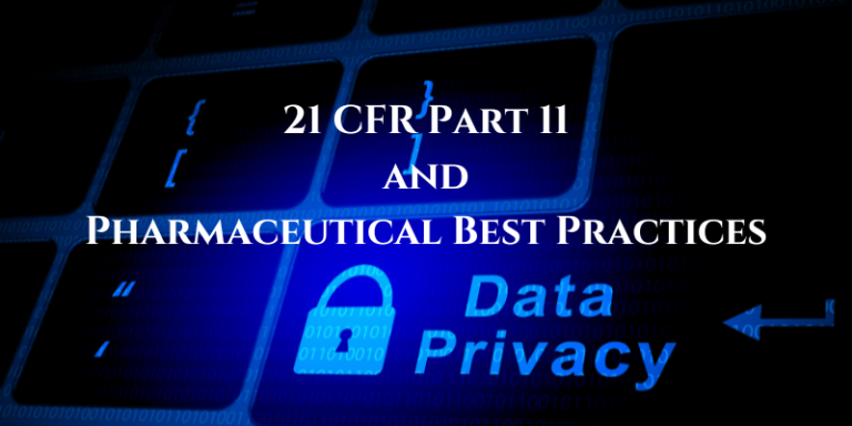 21 CFR Part 11 and Pharmaceutical Best Practices