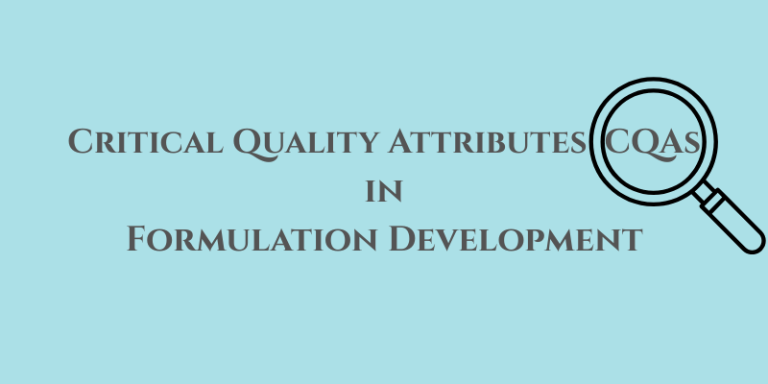 Critical Quality Attributes (CQAs) in Formulation Development