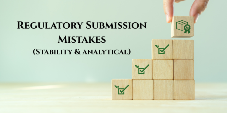 Regulatory Submission Mistakes in Stability and Analytical Sections