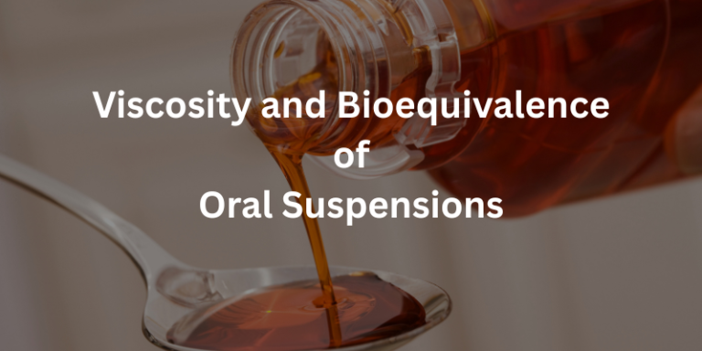 Viscosity and Bioequivalence of Oral Suspensions