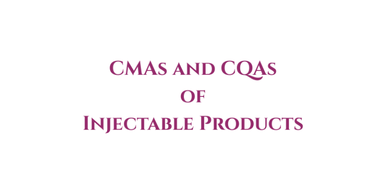 CMAs and CQAs of Injectable Products
