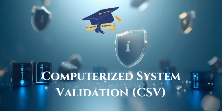 Computerized System Validation (CSV)